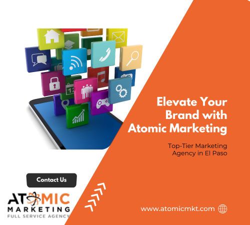 Elevate-Your-Brand-with-Atomic-Marketing-Top-Tier-Marketing-Agency-in-El-Paso.png