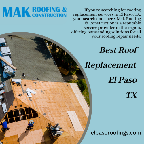 Best-Roof-Replacement-in-El-Paso-TX-Mak-Roofing--Construction-1.png