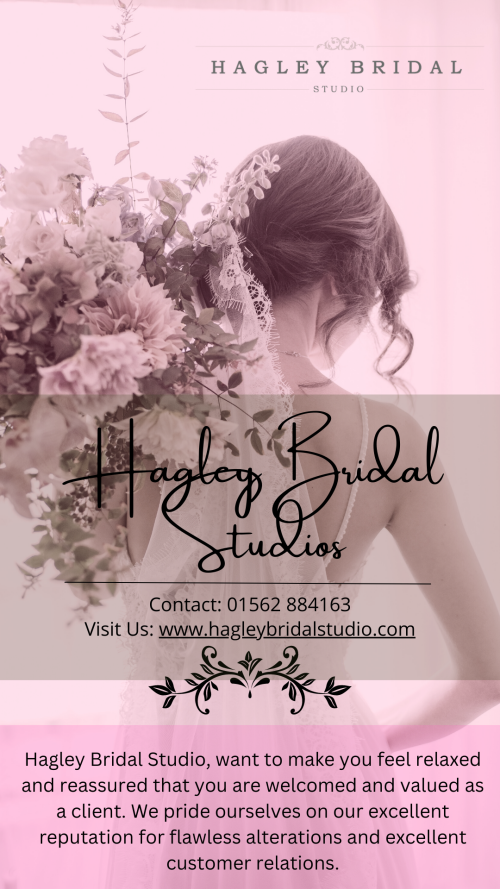 We, at Hagley Bridal Studio, want to make you feel relaxed and reassured that you are welcomed and valued as a client. We pride ourselves on our excellent reputation for flawless alterations and excellent customer relations. From your first consultation right through to the final fitting you can rest assured of a friendly, informed, and professional level of service to give you peace of mind in the build-up to your special day.