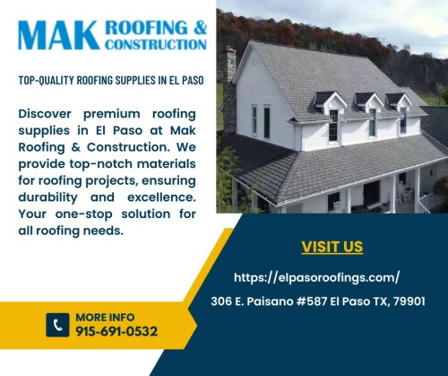 Top-Quality-Roofing-Supplies-in-El-Paso-Mak-Roofing--Construction.jpeg