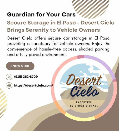 Guardian-for-Your-Cars-Secure-Storage-in-El-Paso--Desert-Cielo-Brings-Serenity-to-Vehicle-Owners.jpeg
