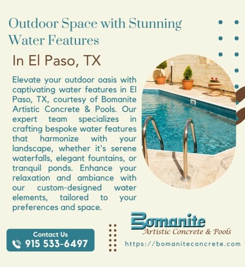  Transform Your Outdoor Space with Stunning Water Features in El Paso, TX