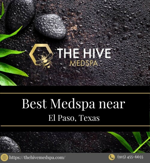 The-Hive-Med-Spa---Skilled-Medspa-near-El-Paso-Tx-Best-Medspa-near-me.jpeg