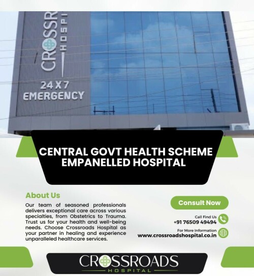 Crossroads Hospital Central Govt Health Scheme Empanelled Hospital