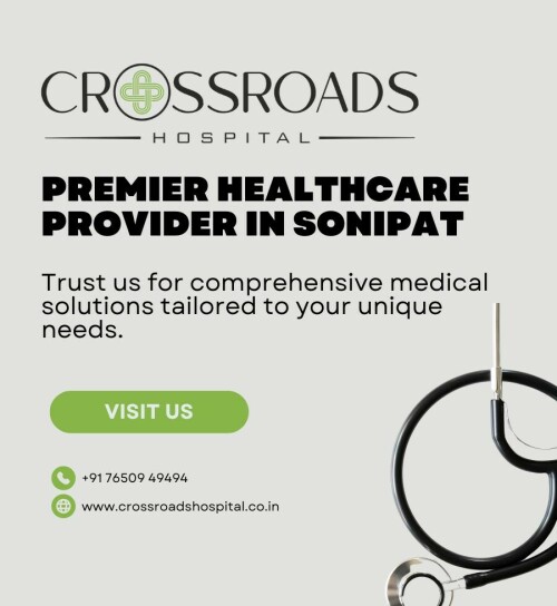 Premier Healthcare Provider in Sonipat Crossroads Hospital