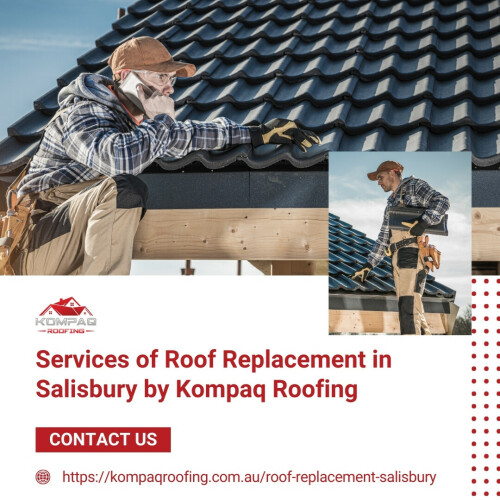 Services of Roof Replacement in Salisbury by Kompaq Roofing